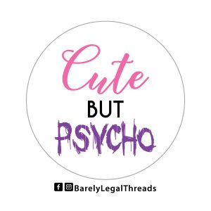 Cute but Psycho 3" Sticker